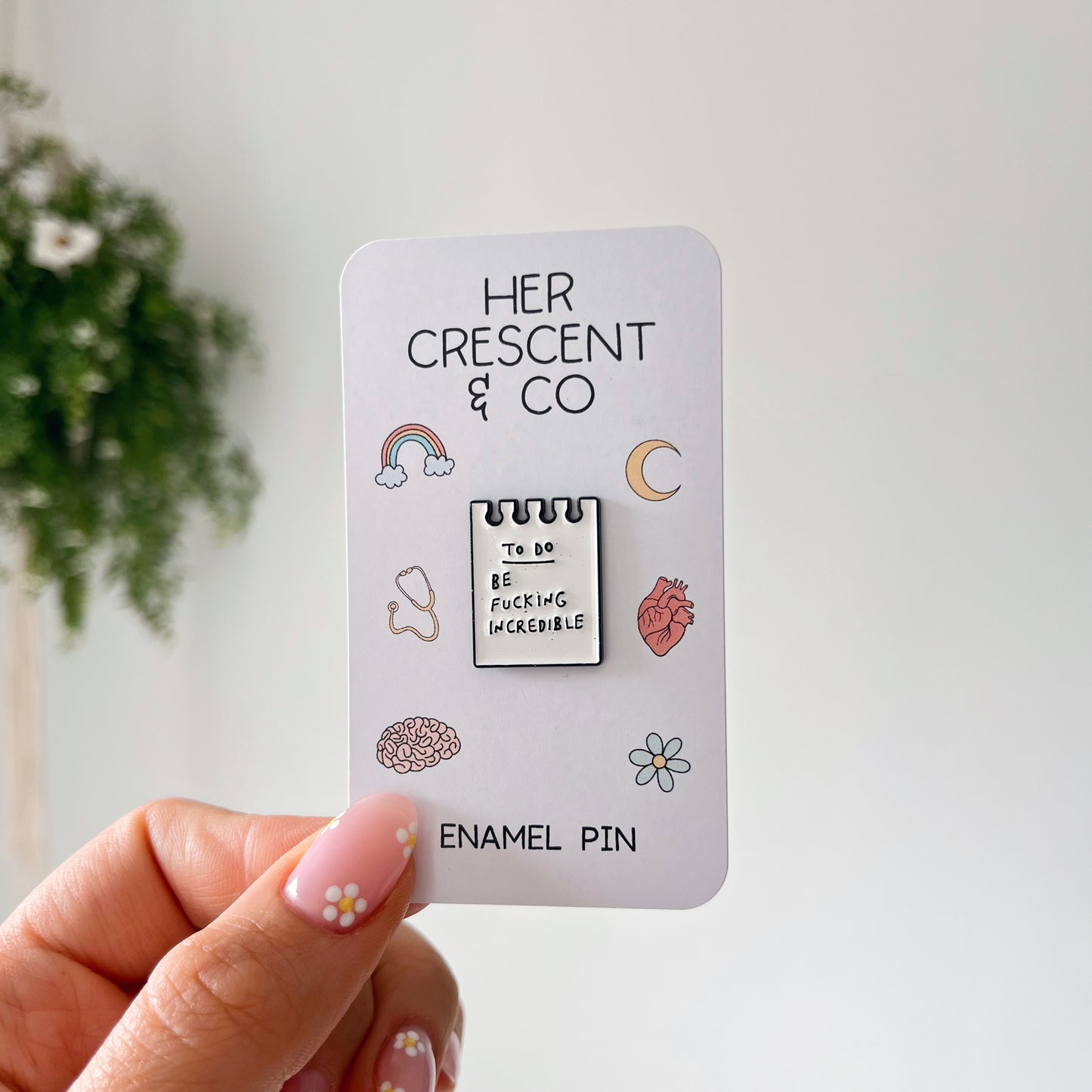 Be Fucking Incredible Enamel Pin